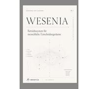 Wesenia - KI Betriebssystem für menschliche Entscheidungsräume: Simulation Marketing, Verhaltensintelligenz und die neue Ära künstlicher KI Wesen.