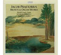 Weser-Renaissance Br - Jacob Praetorius: Motets & Organ Works