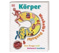 Weshalb? Deshalb! Körper: Das Frage-und-Antwort-Lexikon für Kinder ab 6 Jahre