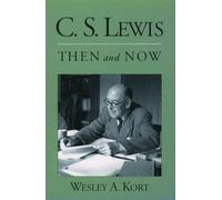 Wesley A. Kort C.S. Lewis Then and Now (Tapa blanda)