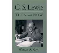 Wesley A. Kort C.S. Lewis Then and Now (Tapa blanda)