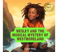 WESLEY AND THE MUSICAL MYSTERY OF WESTMORELAND: 7 (OUT OF MANY EXPLORERS)