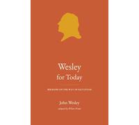 Wesley for Today: Sermons on the Way of Salvation: 1