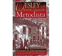 Wesley y el Pueblo Llamado Metodista: Wesley and the People Called Methodist Spanish