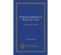 Wesleyan Methodism in the Brecon circuit: and introduction of English