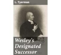 Wesleys Designated Successor (ebook)