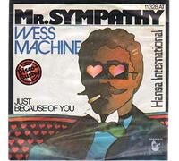 Wess Machine - Mr. Sympathy / Just Because Of You