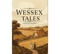 Wessex Tales: Six Short Stories from Victorian England