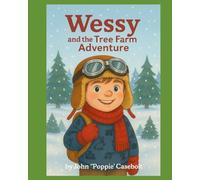 Wessy and the Tree Farm Adventure (The Adventures of Wessy)
