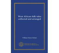 West African folk-tales collected and arranged
