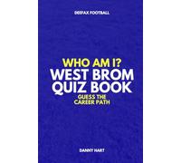 West Brom Quiz Book - Who Am I? Guess The Career Path: Football Trivia, Legends & Premier League Stars (Who Am I? Guess The Career Path: Football Quiz Questions)