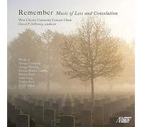 West Chester University Concert Choir - Remember: Music of Loss and Consolation