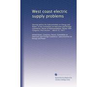 West coast electric supply problems: Hearing before the Subcommittee on Energy and Power, of the Committee on Interstate and Foreign Commerce, House ... Congress, first session ... March 31, 1977