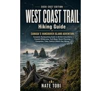 WEST COAST TRAIL Hiking Guide: CANADA’S VANCOUVER ISLAND ADVENTURE; Complete Backpacking Guide to British Columbia’s Coastal Wilderness, Trail Maps, ... & Multi-Day Hiking: 7 (Trail Quest Guides)
