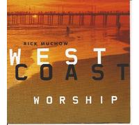West Coast Worship by Rick Muchow