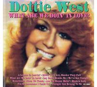 West, Dottie - What Are We Doin in Love