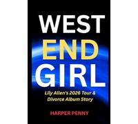 West End Girl: Lily Allen's 2026 Tour & Divorce Album Story