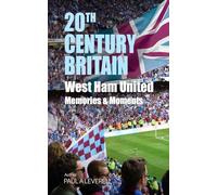 West Ham United: Moments & Memories (Britain in the 20th Century)