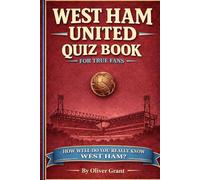 West Ham United Quiz Book for True Fans