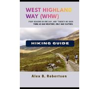 WEST HIGHLAND WAY HIKING GUIDE: 46 (Epic Hikes of the World)