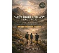 West Highland Way Hiking & Trails Guide 2026-2027: Planning, Seasonal Tips, Daily Stages, and Local Insights