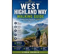 West Highland Way Walking Guide 2026: Route Planning for Scotland’s Classic Long-Distance Hike With Daily Itineraries, Baggage Transfers, Campsites, Food Stops and Smart Walking Tips