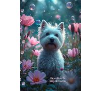 West Highland White Terrier Dog Journal: A Whimsical Notebook for Westie Puppy Lovers with Both Lined and Blank Pages for Writing, Sketching, ... Gratitude Journaling, and Pet Mom Gift Giving