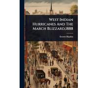 West Indian Hurricanes And The March Blizzard,1888