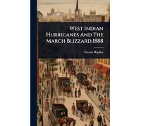 West Indian Hurricanes And The March Blizzard,1888