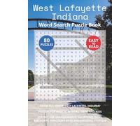 West Lafayette Indiana Word Search Puzzle Book: Think you know West Lafayette, Indiana? Puzzles for Adults, Seniors, Teens and Kids. Perfect for ... Christmas Gifts and Stocking Stuffers.
