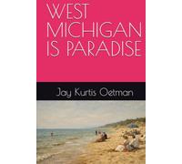 WEST MICHIGAN IS PARADISE
