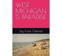 WEST MICHIGAN IS PARADISE
