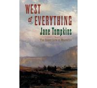 West of Everything: The Inner Life of Westerns (Oxford Paperbacks)