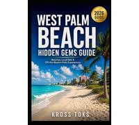 West Palm Beach Hidden Gems Guide: Beaches, Local Eats & Off-the-Beaten-Path Experiences