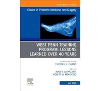 West Penn Training Program: Lessons Learned over 40 years, An issue of Clinics in Podiatric Medicine and Surgery (Volume 42-3) (The Clinics: Orthopedics, Volume 42-3)