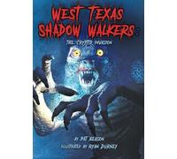West Texas Shadow Walkers: The Cryptid Invasion