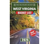 West Virginia Bucket List: Explore the New River Gorge, Harpers Ferry, Potomac Highlands, Hatfield-McCoy Mountains, Secret Greenbrier Bunker with 120 Essential West Virginia’s Travel Stops, with Maps.