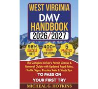 WEST VIRGINIA DMV HANDBOOK 2026/2027: Complete Driver’s Permit, License & Renewal Guide with Updated Road Rules, Traffic Signs, Practice Tests & Study ... Exam (Permit & License Success Series)