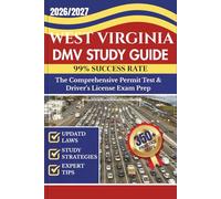 WEST VIRGINIA DMV STUDY GUIDE: The Comprehensive Permit Test & Driver’s License Exam Prep - 350+ Questions and Answers, Updated Laws, and Study Strategies for 99% Success rate (Test-Ready Series)