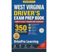 West Virginia Driver’s Exam Prep Book: Complete West Virginia DMV Handbook with Road Signs, Traffic Laws, & Study Tips to Pass the Permit Test Easily (Full Color Edition)