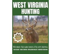 West Virginia Hunting Word Search Puzzle Book: Word Searches with Easy to Read Print about Deer Season, Turkey Hunting, Appalachian Wildlife and More ... pages for Vacations, Holidays, and Leisure