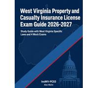 West Virginia Property and Casualty Insurance License Exam Study Guide: West Virginia Specific Laws and 4 Mock Exams (State Insurance Licensing Exam Guides)