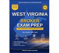 West Virginia Real Estate Broker Exam Prep: The Step-by-Step Study Guide to Pass Your West Virginia Broker Exam on the First Try, With Practice Tests, ... (Winslow Homes Real Estate Broker Exam Prep)