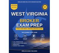 West Virginia Real Estate Broker Exam Prep: The Step-by-Step Study Guide to Pass Your West Virginia Broker Exam on the First Try, With Practice Tests, ... (Winslow Homes Real Estate Broker Exam Prep)