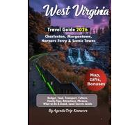 West Virginia Travel Guide 2026: Charleston, Morgantown, Harpers Ferry & Scenic Towns Budget, Food, Transport, Culture, Family Tips, Attractions, Phrases, What to Do & Avoid, Local Secrets Inside