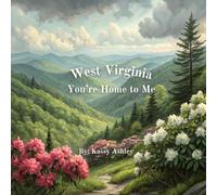 West Virginia You're Home to Me