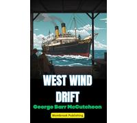 West Wind Drift: A Maritime Mystery of Fate, Fear, and Human Courage