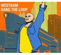 Westbam - Bang the Loop