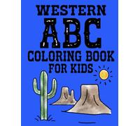 Western ABC Coloring Book For Kids: Fun A to Z Cowboy and Desert Adventures