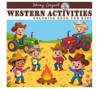 Western Activities Coloring Book for Kids: Cowboys and Cowgirls Playing Music, Driving & Having a Blast